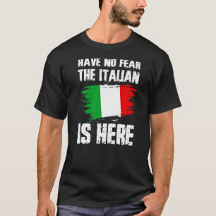 Wees niet bang dat de Italiaan hier is Italia Flag T-shirt