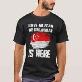 Wees niet bang dat de Singaporees er zijn T-shirt (Voorkant)