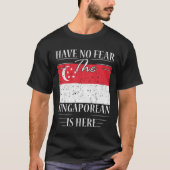 Wees niet bang dat de Singaporees er zijn T-shirt (Voorkant)