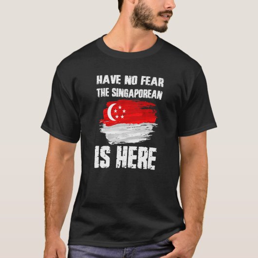 Wees niet bang dat de Singaporees er zijn T-shirt (Voorkant)