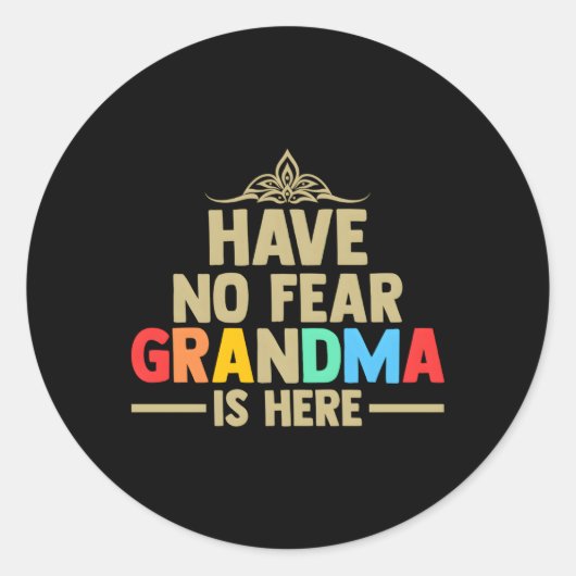 Wees niet bang dat oma hier is oma ronde sticker (Voorkant)