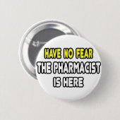 Wees niet bang, de apotheker is hier ronde button 5,7 cm (Voorkant /achterkant)