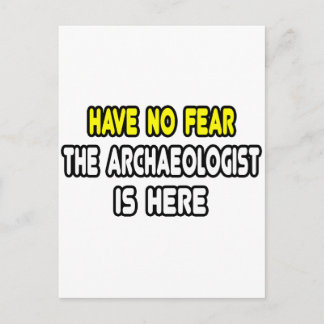 Wees niet bang, de archeoloog is hier briefkaart