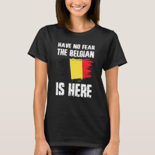 Wees Niet Bang De Belg Is Hier België Vlag Prid T-shirt