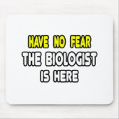 Wees niet bang, de bioloog is hier muismat (Voorkant)