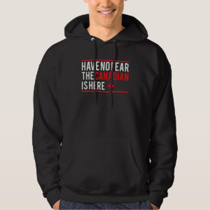 Wees Niet Bang De Canadees Is Hier Maple Leaf Can Hoodie