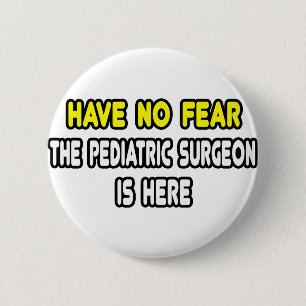 Wees niet bang, de kinderchirurg is er ronde button 5,7 cm