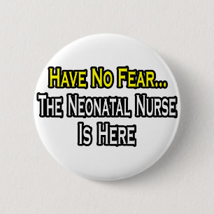 Wees niet bang, de neonatale verpleegster is hier ronde button 5,7 cm
