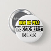 Wees niet bang, de optometrist is hier ronde button 5,7 cm (Voorkant /achterkant)