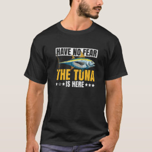 Wees niet bang, de tonijn is hier voor een tonijnv t-shirt