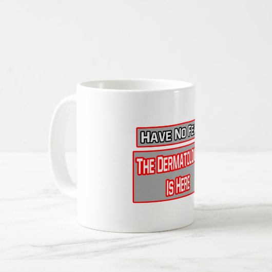 Wees niet bang.. Dermatoloog is hier Koffiemok (Voorkant links)