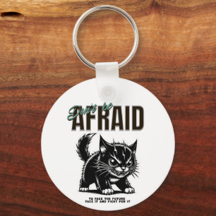 Wees niet bang Fierce Kitten stoutmoedige inst Sleutelhanger