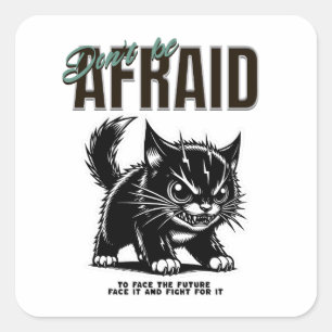 Wees niet bang   Fierce Kitten   stoutmoedige inst Vierkante Sticker