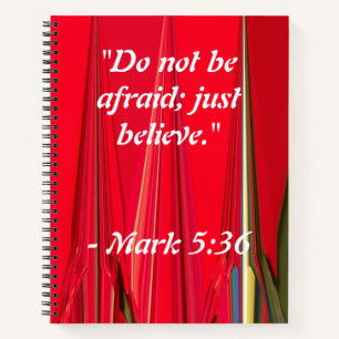 Wees niet bang, geloof gewoon. - Mark 5:36 Notitieboek