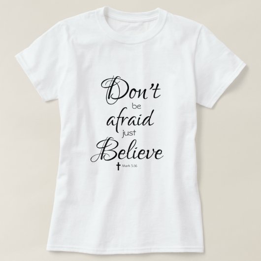 Wees niet bang, geloof maar bijbelversie t-shirt (Design voorkant)
