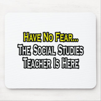Wees niet bang, leraar sociale studies is hier muismat