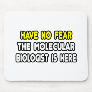 Wees niet bang, moleculair bioloog is hier muismat