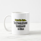 Wees niet bang, Nuclear Medicine Tech is hier Koffiemok (Links)