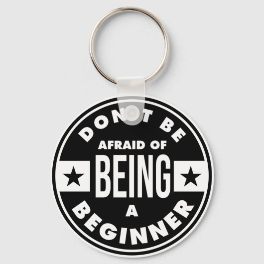 wees niet bang om een beginner te zijn sleutelhanger (Voorkant)