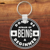 wees niet bang om een beginner te zijn sleutelhanger (Voorkant)