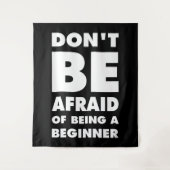 Wees niet bang om een beginner te zijn wandkleed (Voorkant)