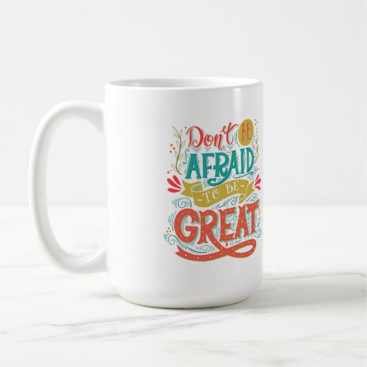 Wees niet bang om geweldig te zijn koffiemok (Links)