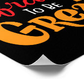 Wees niet bang om geweldig te zijn poster (Hoek)