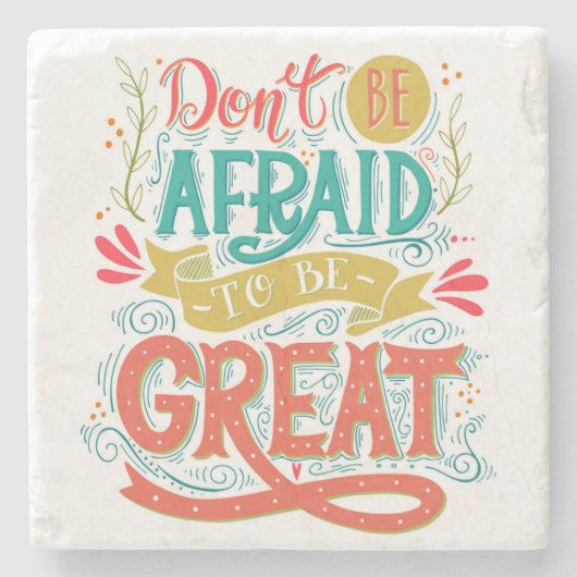 Wees niet bang om geweldig te zijn stenen onderzetter (Voorkant)