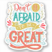 Wees niet bang om geweldig te zijn sticker (Voorkant)