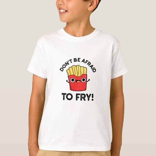 Wees niet bang om grappige Franse frons te bevalle T-shirt (Voorkant)