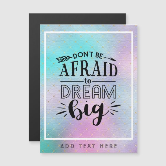 Wees niet bang om groot te dromen - moedig QUOTE a (Voorkant / Achterkant)