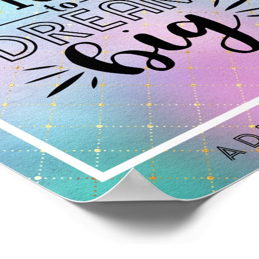 Wees niet bang om groot te dromen - moedig QUOTE a Poster (Hoek)