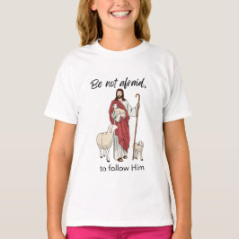 Wees niet bang om Hem te volgen T-shirt