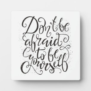 Wees niet bang om jezelf te zijn fotoplaat