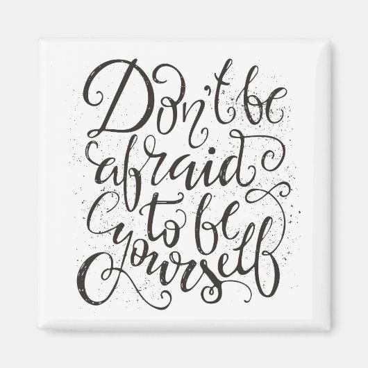 Wees niet bang om jezelf te zijn magneet (Voorkant)