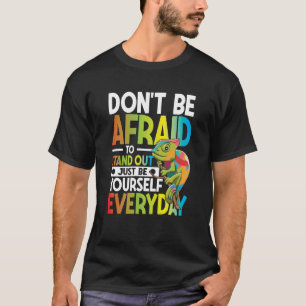 Wees niet bang om op te staan... gewoon jezelf zij t-shirt
