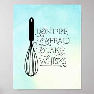 Wees niet bang om Poster Whisks Quote te nemen