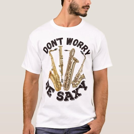 Wees niet bang om sexy te zijn - saxofoons t-shirt (Voorkant)