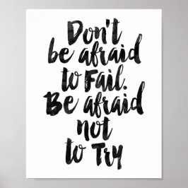 Wees niet bang om te mislukken. Wees bang om niet  Poster