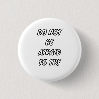 Wees Niet Bang Om Te Proberen - Motiverende Typogr Ronde Button 3,2 Cm