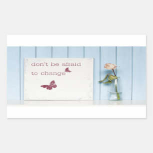 Wees niet bang om te wijzigen rechthoekige sticker