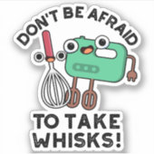 Wees niet bang om wat grappig te pakken. sticker (Voorkant)