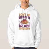 Wees niet bang om wat spaghetti op te eten hoodie (Voorkant)