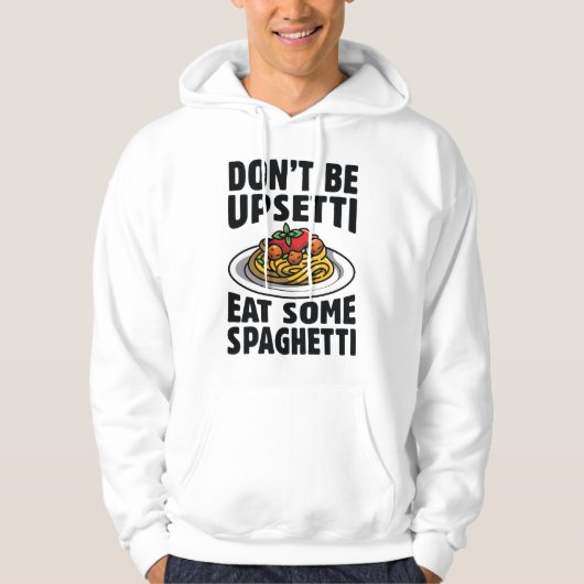 Wees niet bang om wat spaghetti op te eten hoodie (Voorkant)