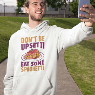 Wees niet bang om wat spaghetti op te eten hoodie