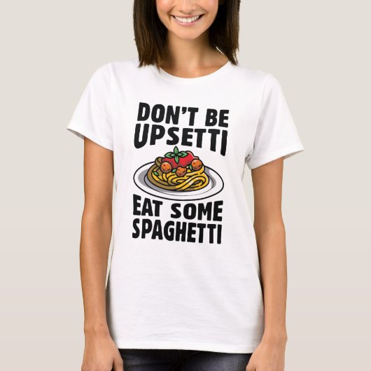 Wees niet bang om wat spaghetti op te eten t-shirt (Voorkant)