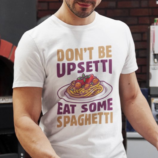 Wees niet bang om wat spaghetti op te eten t-shirt