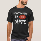 Wees niet bang om Zappe Football Mannen vrouwen te T-shirt (Voorkant)