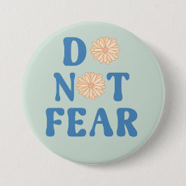 Wees Niet Bang Rond Ronde Button 7,6 Cm
