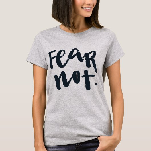 Wees niet bang t-shirt (Voorkant)